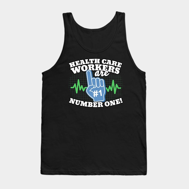 Health Care Workers Are Number One Tank Top by thingsandthings